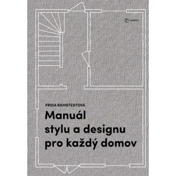 Kniha Manuál stylu a designu pro každý domov - Ramstedt Frida