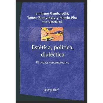 Cizojazyčná kniha Estetica, politica, dialectica - Borovinsky, Tomas a Plot, Martin a Gambarotta, Emiliano