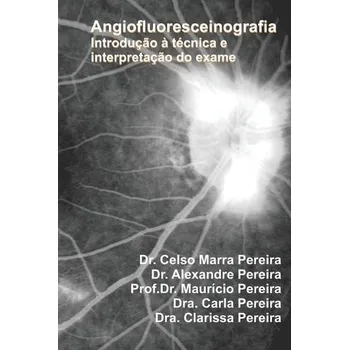 Cizojazyčná kniha Angiofluoresceinografia - Pereira, Celso a Pereira, Mauricio a Pereira, Carla
