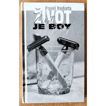 Literární biografie Život je boy. Pavel Buňata 2010