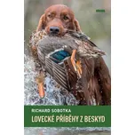 LOVECKÉ PŘÍBĚHY Z BESKYD - Sobotka Richard