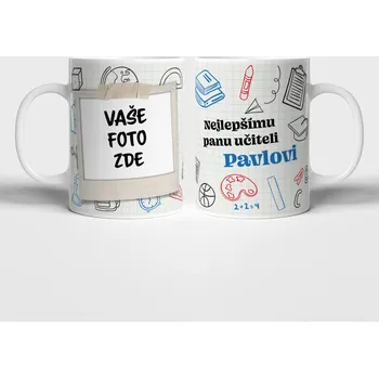 TvůjHrneček Hrnek pro učitele s vlastním jménem a fotografií - 330ml 1 ks bílá