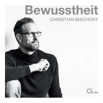 Bewusstheit - Bischoff, Christian
