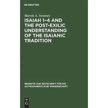 Cizojazyčná kniha Isaiah 1'-4 and the Post-Exilic Understanding of the Isaianic Tradition - Sweeney, Marvin A.