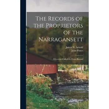 Records of the Proprietors of the Narragansett - Fones, John