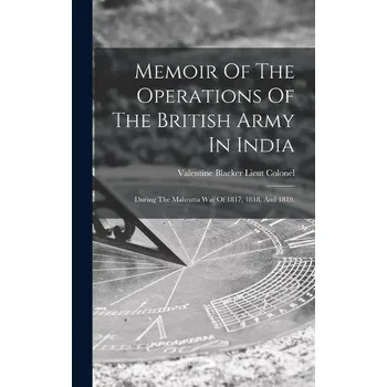 Cestování Memoir Of The Operations Of The British Army In India