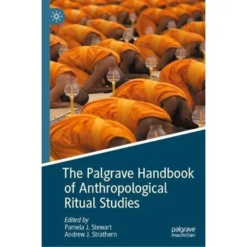 Palgrave Handbook of Anthropological Ritual Studies