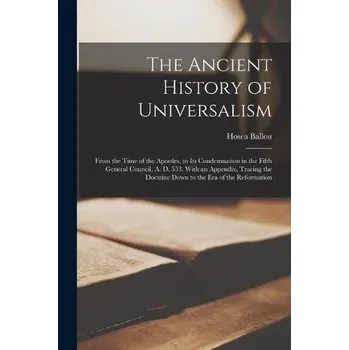 Ancient History of Universalism - Ballou, Hosea 1796-1861
