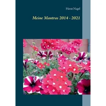 Cizojazyčná kniha Meine Mantras 2014 - 2021 - Nagel, Horst