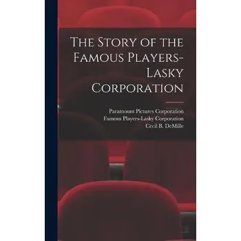 Story of the Famous Players-Lasky Corporation