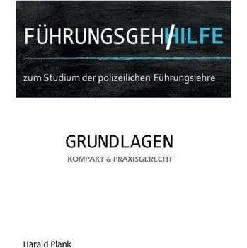 Cizojazyčná kniha Fuhrungsgehilfe zum Studium der polizeilichen Fuhrungslehre - Plank, Harald