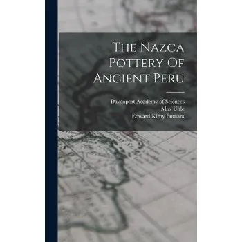 Nazca Pottery Of Ancient Peru - Uhle, Max
