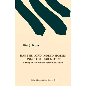 Umění Has the Lord Indeed Spoken only through Moses? - Burns, Rita J