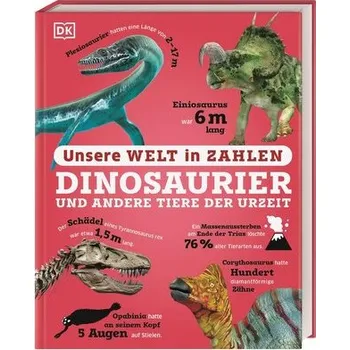 Příroda Unsere Welt in Zahlen. Dinosaurier und andere Tiere der Urzeit - DK Verlag - Kids