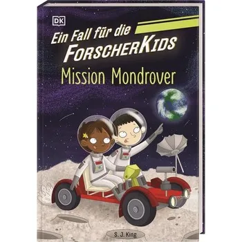 Ein Fall für die Forscher-Kids 9. Mission Mondrover - King, Si