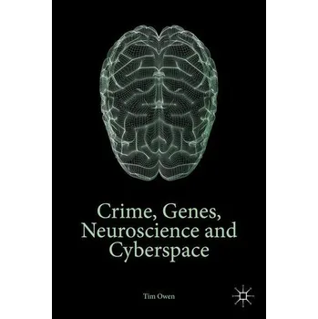Učebnice Crime, Genes, Neuroscience and Cyberspace - Binder, Tim; Owen, Ron