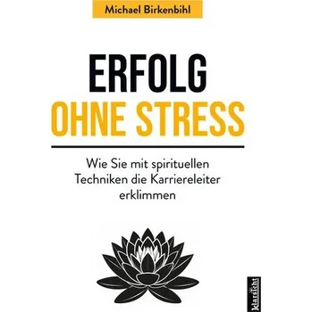 Erfolg ohne Stress - Birkenbihl, Michael