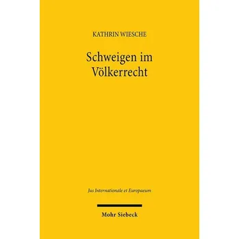 Schweigen im Völkerrecht - Wiesche, Kathrin