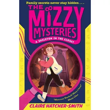 The Mizzy Mysteries: A Skeleton in the Closet - Hatcher-Smith, Claire