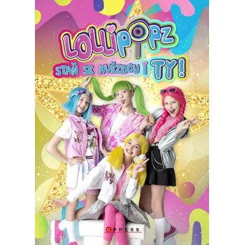 Lollipopz: Staň se hvězdou i ty -…