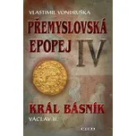 Přemyslovská epopej IV: Král básník…