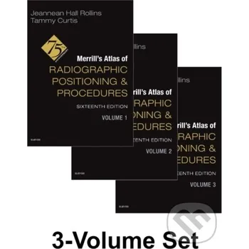 Merrill's Atlas of Radiographic Positioning and Procedures - 3-Volume Set - Jeannean Hall Rollins, Tammy Curtis Elsevier Science
