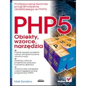 PHP5. Obiekty, wzorce, narzędzia - MATT ZANDSTRA