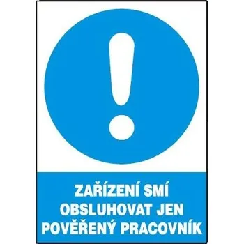 Zařízení smí obsluhovat jen pověř.prac. 210x297 mm plast