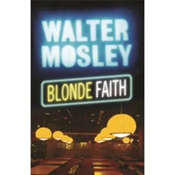 Beletrie pro dospělé Blonde Faith - Walter Mosley