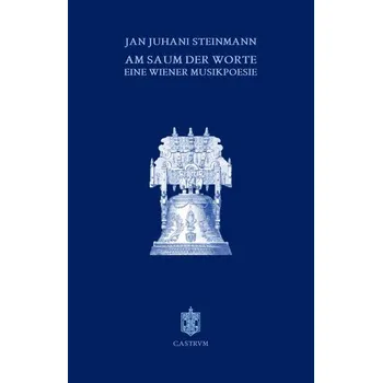 Am Saum der Worte - Steinmann, Jan Juhani