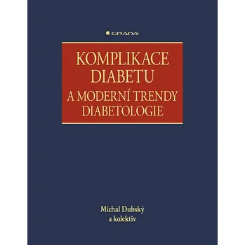 Komplikace diabetu a moderní trendy diabetologie