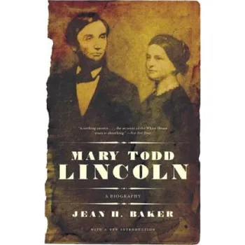 Mary Todd Lincoln – Jean Baker (EN)