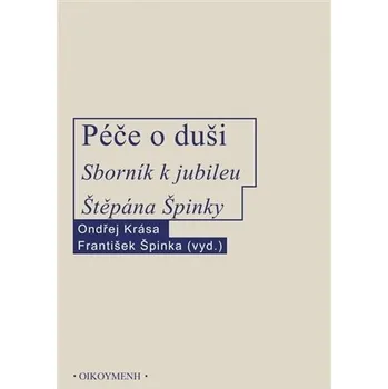 Umění Péče o duši. Sborník k jubileu Štěpána Špinky