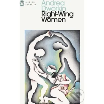 Right-Wing Women - Andrea Dworkin Penguin Classics