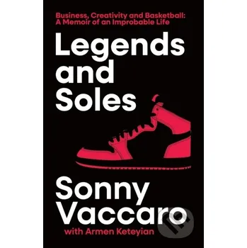 Legends and Soles - Sonny Vaccaro HarperCollins Publishers