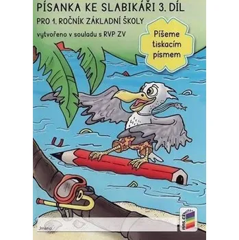 Písanka ke slabikáři 3. díl - Píšeme tiskacím písmem, 2. vydání
