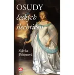 Osudy českých šlechtičen - Slávka…