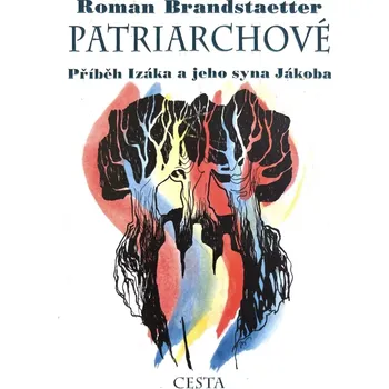 Duchovní literatura Patriarchové (Příběh Izáka a jeho syna Jákoba)