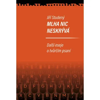 Mlha nic neskrývá: Další eseje o tvůrčím psaní Kniha