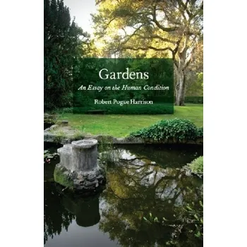 Gardens - Harrison, Robert Pogue