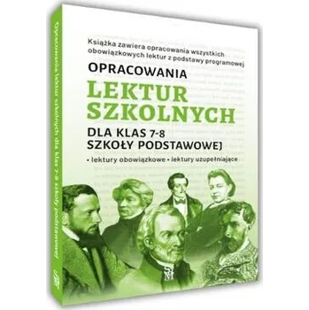 Encyklopedie Opracowania lektur szkolnych dla klas 7-8 - Katarzyna Zioła-Zemczak