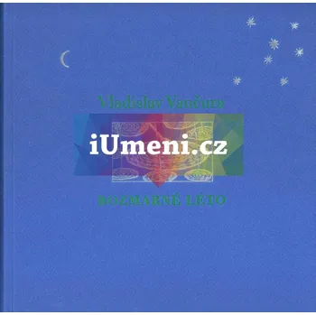 Umění Vladislav Vančura: Rozmarné léto (bibliofilie) - Ladislav Klíma, litografie Ivana Lomová