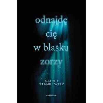 Odnajdę cię w blasku zorzy