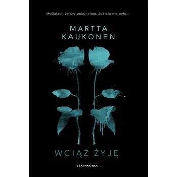 Wciąż żyję. Czarna Seria