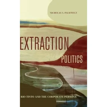 Extraction Politics - Paliewicz, Nicholas S. (Associate Professor)