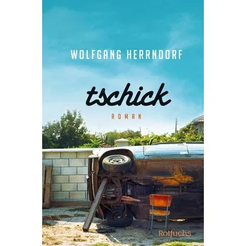 Tschick - Wolfgang Herrndorf [DE] (2024, Brožovaná, FISCHER Sauerländer)