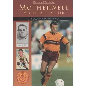 Cestování Motherwell Football Club - Jim Boyce, Jeffrey R. Shapiro, Rob Tidrow