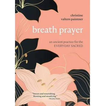 Osobní rozvoj Breath Prayer - Paintner, Christine Valters; Wynkoop, Lucy