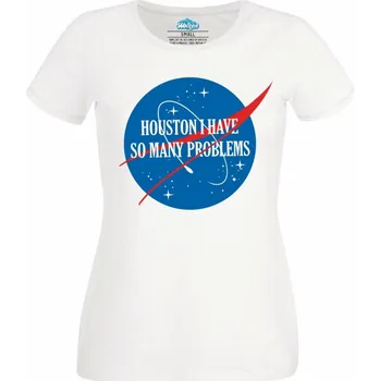 Dámské tričko NASA Houstone mám spoustu problémů (Skladem XS-4XL) (Velikost: 4XL, Barva: Bílá)