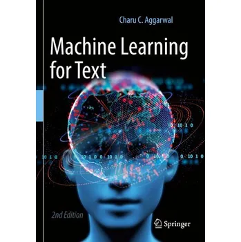 Technika Machine Learning for Text - Aggarwal, Charu C. [EN] (2023, Brožovaná, Springer International Publishing)